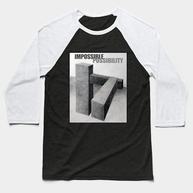 IMPOSSIBLE POSSIBILITY Baseball T-Shirt by black&blue